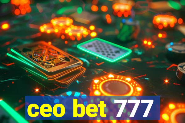 ceo bet 777